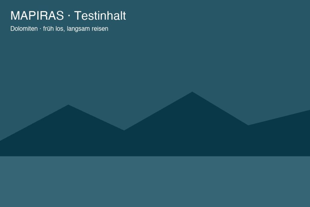 [MAPIRAS Testinhalt] Die Straße durch die Dolomiten